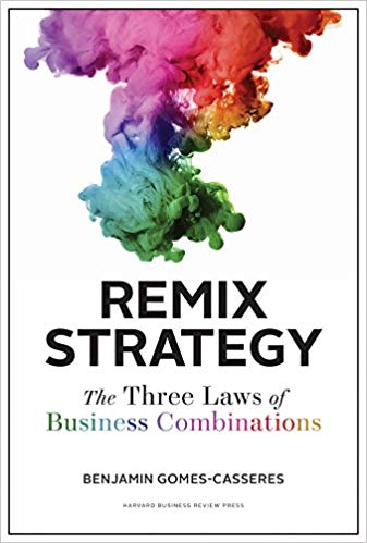Remix Strategy The Three Laws of Business Combinations (Harvard Business School Press)